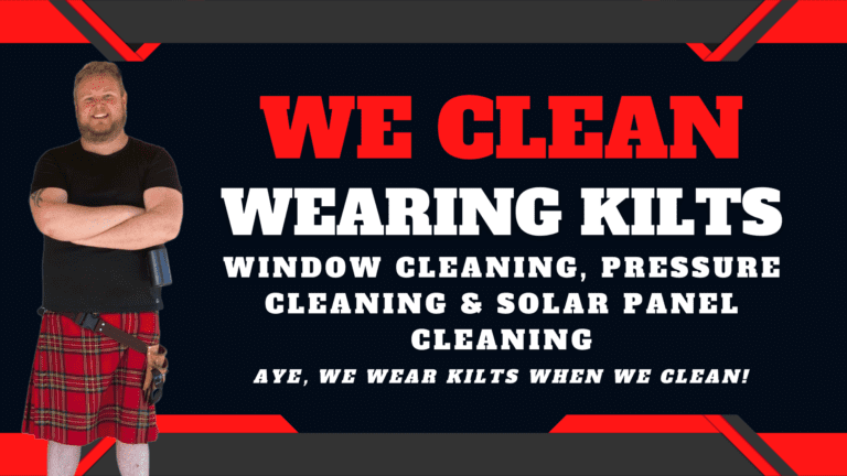 Kilted Cleaners | Window cleaning | Pressure cleaning | Solar panel cleaning