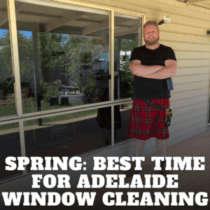 Spring is the best time for Adelaide window cleaning